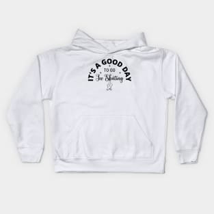 It's a Good Day To Go Ice Skating Kids Hoodie